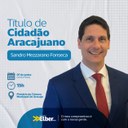 Com autoria de Elber, Sandro Mezzarano recebe Título de Cidadão Aracajuano 