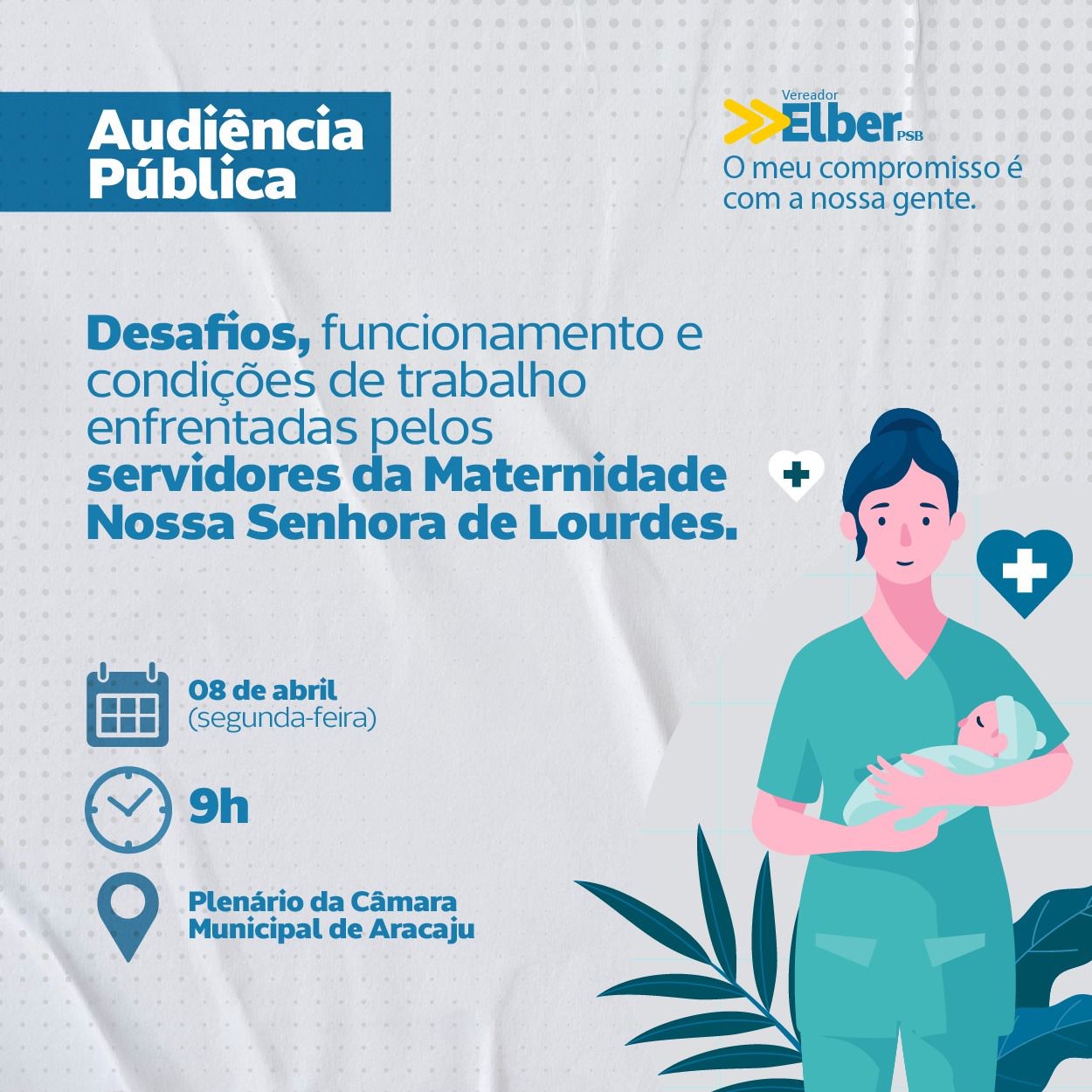 De autoria de Elber, Audiência Pública debate as condições de trabalho na Maternidade Nossa Senhora de Lourdes. 