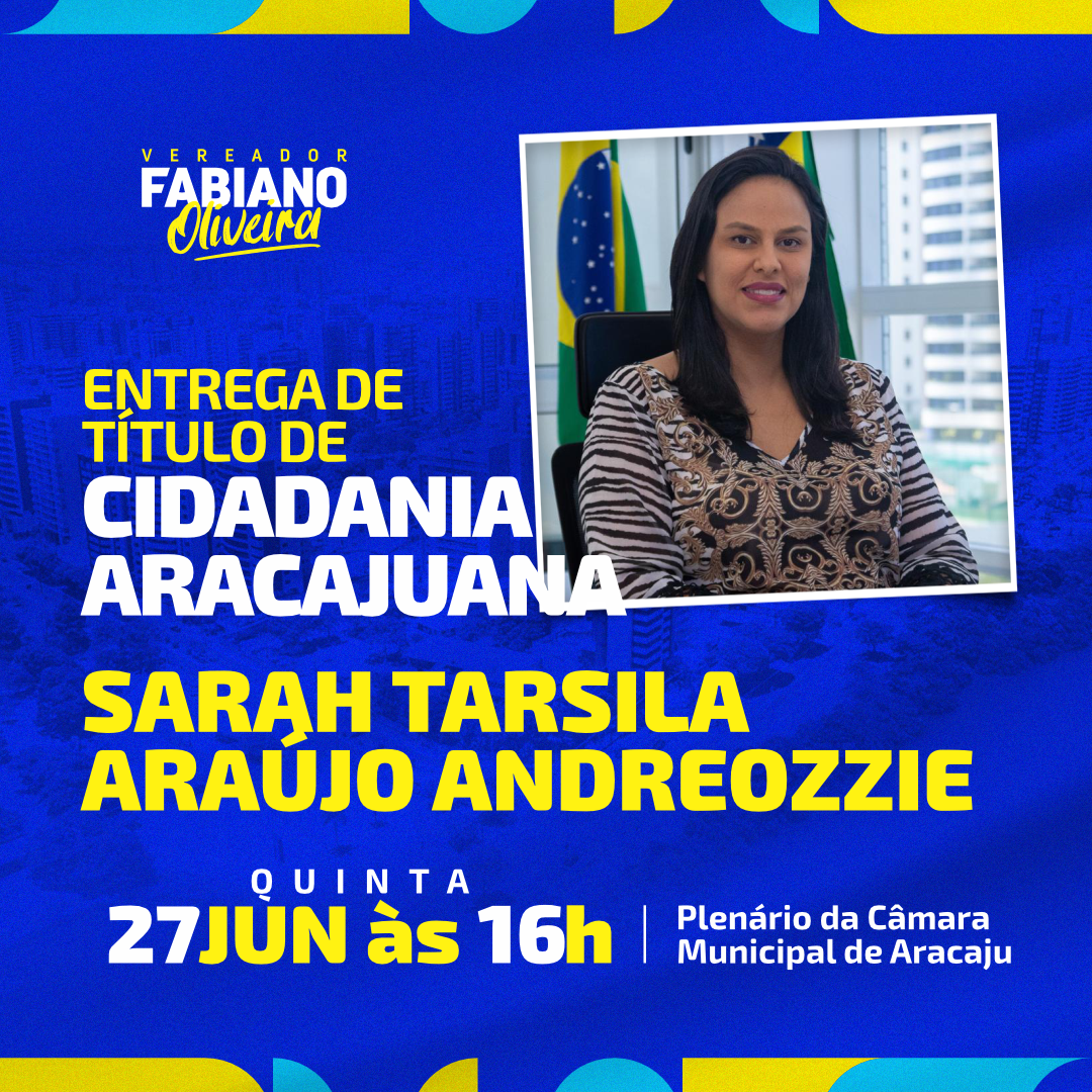 Fabiano Oliveira concede Título de Cidadania Aracajuana à secretária de Estado da Fazenda, Sarah Tarsila Araújo Andreozzi 